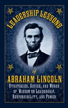 Image for Leadership lessons of Abraham Lincoln: apply the principles of the sixteenth president to your own work and life