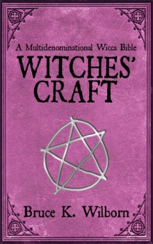 Image for Witches' craft: a multidenominational Wicca bible