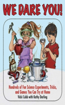 Image for We Dare You!: Hundreds of Science Bets, Challenges, and Experiments You Can Do at Home