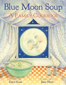 Image for Blue Moon Soup: A Family Cookbook