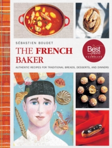 Image for The French baker: authentic cooking techniques and traditions