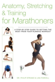 Image for Anatomy, stretching & training for marathoners  : a step-by-step guide to getting the most from your running workout