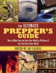 Image for The Ultimate Prepper's Guide : How to Make Sure the End of the World as We Know It Isn't the End of Your World