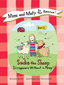 Image for Mimi and Maty to the Rescue!: Book 2: Sadie the Sheep Disappears Without a Peep!