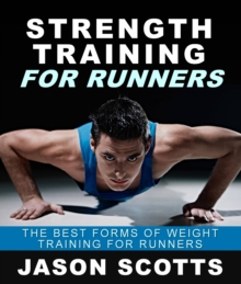 Image for Strength Training For Runners : The Best Forms Of Weight Training For Runners