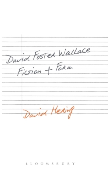 David Foster Wallace: Fiction and Form