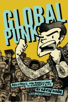 Image for Global punk  : resistance and rebellion in everyday life