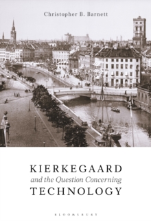 Image for Kierkegaard and the question concerning technology