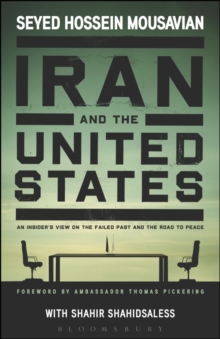 Image for Iran and the United States: an insider's view on the failed past and the road to peace