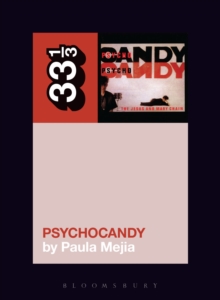The Jesus and Mary Chain’s Psychocandy