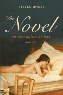 Image for The Novel: An Alternative History, 1600-1800