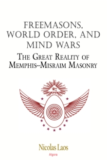 Image for Freemasons, world order, and mind wars: the great reality of Memphis-Misraim masonry