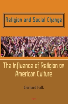 Image for Religion and social change: the influence of religion on American culture.