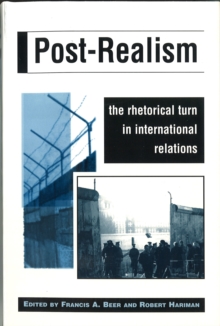 Image for Post-Realism: The Rhetorical Turn in International Relations