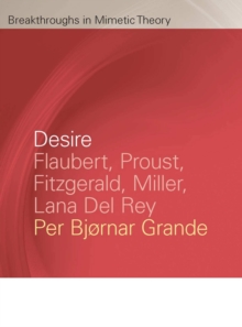 Image for Desire: Flaubert, Proust, Fitzgerald, Miller, Lana Del Rey