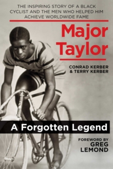 Image for Major Taylor: The Inspiring Story of a Black Cyclist and the Men Who Helped Him Achieve Worldwide Fame
