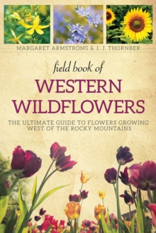 Image for Field Book of Western Wild Flowers: The Ultimate Guide to Flowers Growing West of the Rocky Mountains