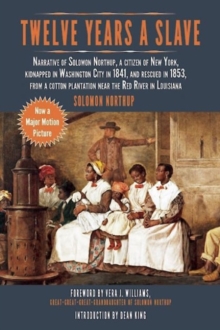 Image for Twelve Years a Slave : Narrative of Solomon Northup, a Citizen of New York, Kidnapped in Washington City in 1841, and Rescued in 1853, from a Cotton Plantation Near the Red River in Louisiana