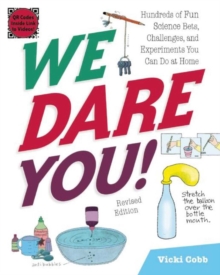 Image for We Dare You! : Hundreds of Fun Science Bets, Challenges, and Experiments You Can Do at Home