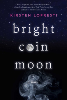 Image for Bright Coin Moon : A Novel