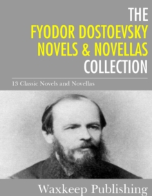 Image for Fyodor Dostoevsky Novels and Novellas Collection: The Brothers Karamazov, Crime and Punishment, and 11 Other Classics