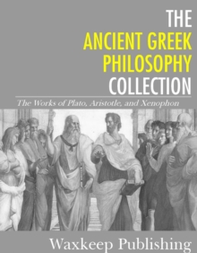 Image for Ancient Greek Philosophy Collection: The Works of Plato, Aristotle, and Xenophon.