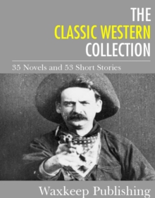 Image for Classic Western Collection: 35 Novels and 53 Short Stories
