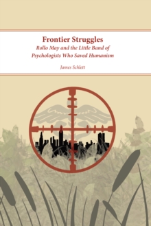 Image for Frontier Struggles: Rollo May and the Little Band of Psychologists Who Saved Humanism