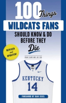 Image for 100 Things Wildcats Fans Should Know & Do Before They Die