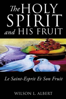 Image for The Holy Spirit and His Fruit Le Saint-Esprit Et Son Fruit