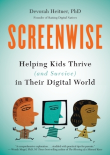 Image for Screenwise  : helping kids thrive (and survive) in their digital world