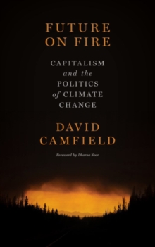 Image for Future on fire  : capitalism and the politics of climate change