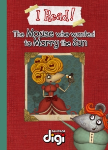 Image for I Read! The Mouse who wanted to marry the Sun