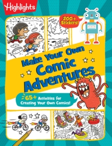 Make Your Own Comic Adventures: 65+ Activities for Creating Your Own Comics!