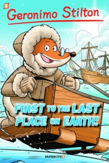 Image for Geronimo Stilton Graphic Novels Vol. 18 : First to the Last Place on Earth