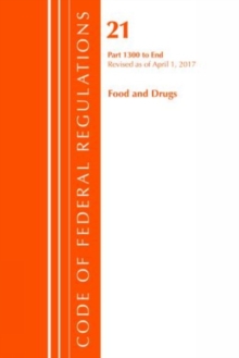 Image for Code of Federal Regulations, Title 21 Food and Drugs 1300-End, Revised as of April 1, 2017