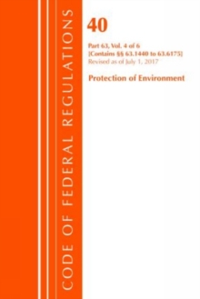Code of Federal Regulations, Title 40 Protection of the Environment 63.1440-63.6175, Revised as of July 1, 2017 Vol 4 of 6