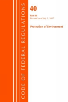 Code of Federal Regulations, Title 40: Part 80 (Protection of Environment) Air Programs