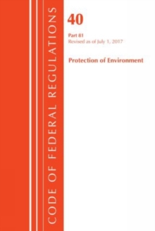 Code of Federal Regulations, Title 40: Part 81 (Protection of Environment)