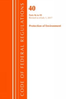Code of Federal Regulations, Title 40 Protection of the Environment 96-99, Revised as of July 1, 2017