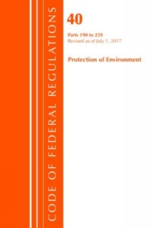 Code of Federal Regulations, Title 40 Protection of the Environment 190-259, Revised as of July 1, 2017
