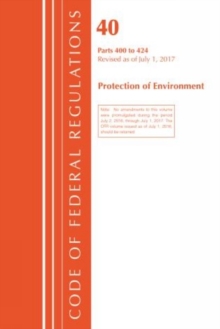 Code of Federal Regulations, Title 40 Protection of the Environment 400-424, Revised as of July 1, 2017