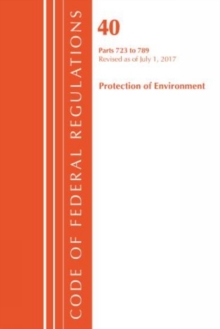 Code of Federal Regulations, Title 40: Parts 723-789 (Protection of Environment) TSCA - Toxic Substances
