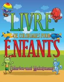 Image for Livre de Coloriages Pour Enfants Coloriez-Moi Maintenant