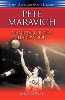 Image for Pete Maravich : Magician of the Hardwood