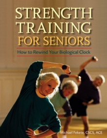 Image for Strength Training for Seniors: How to Rewind Your Biological Clock
