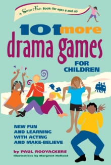 Image for 101 More Drama Games for Children: New Fun and Learning with Acting and Make-Believe