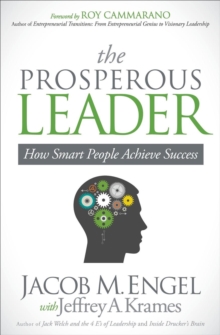Image for The Prosperous Leader: How Smart People Achieve Success
