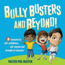 Image for Bully Busters and Beyond : 9 Treasures to Self-Confidence, Self-Esteem, and Strength of Character