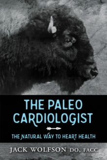 Image for The Paleo Cardiologist : The Natural Way to Heart Health